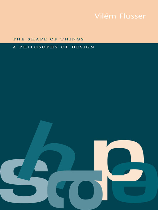 Title details for Shape of Things by Vilém Flusser - Available